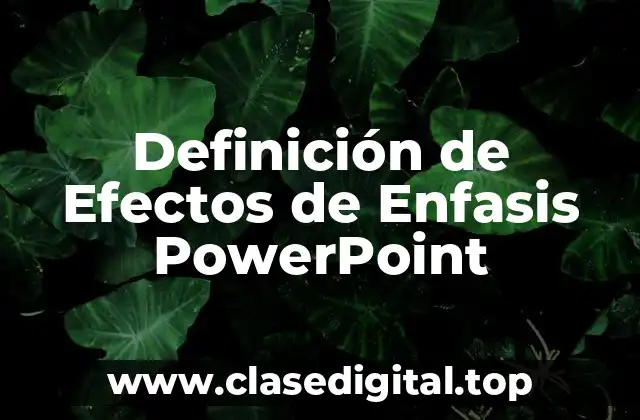 Definición de Efectos de Enfasis PowerPoint
