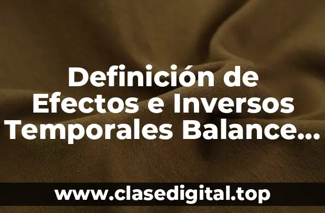 Definición de Efectos e Inversos Temporales Balance General