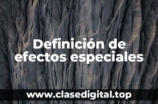 Definición de efectos especiales