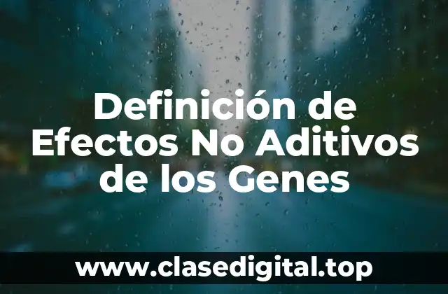 Definición de Efectos No Aditivos de los Genes