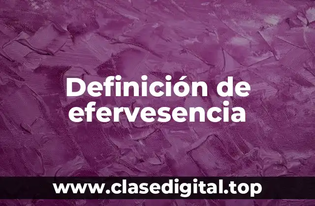 Definición de efervesencia