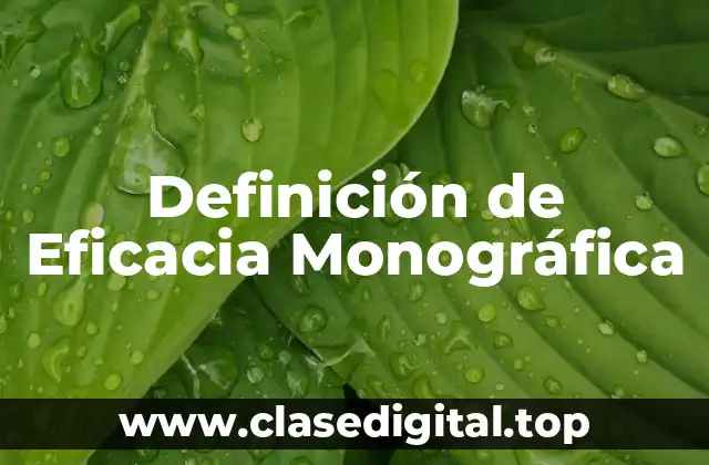 Definición de Eficacia Monográfica