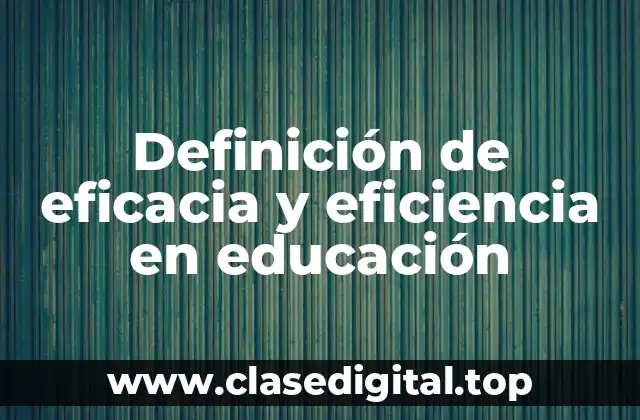📗 Definición técnica de eficacia en educación