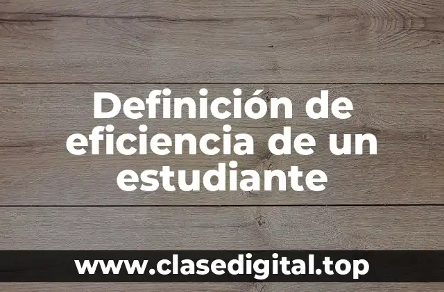 Definición de eficiencia de un estudiante