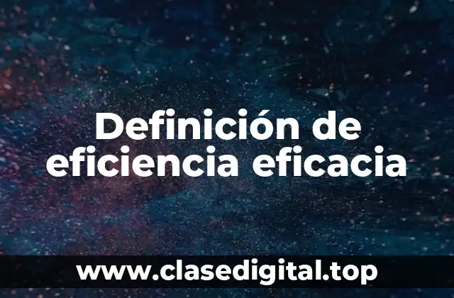 Definición de eficiencia eficacia