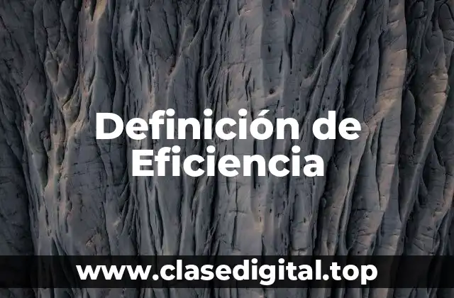 Definición técnica de Eficiencia
