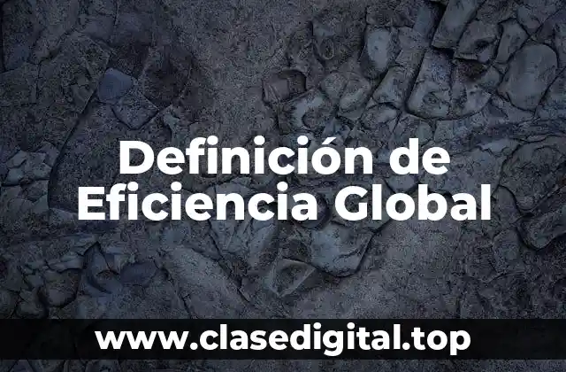 Definición de Eficiencia Global