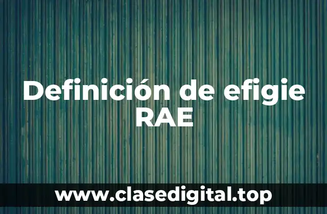 Definición de efigie RAE