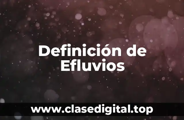 Definición de Efluvios