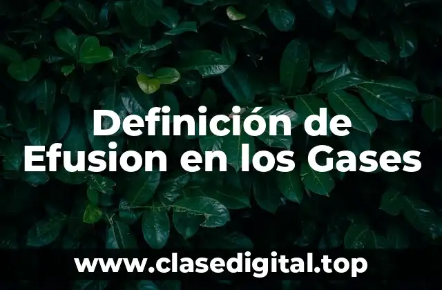 Definición de Efusion en los Gases