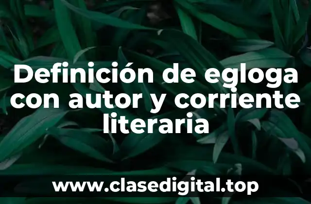 Ejemplos de egloga con autor y corriente literaria