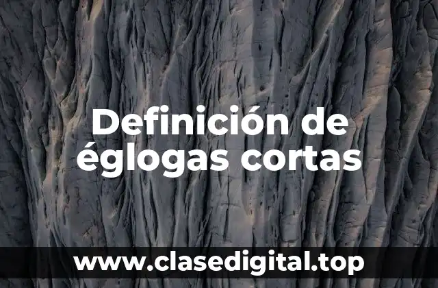 Ejemplos de églogas cortas