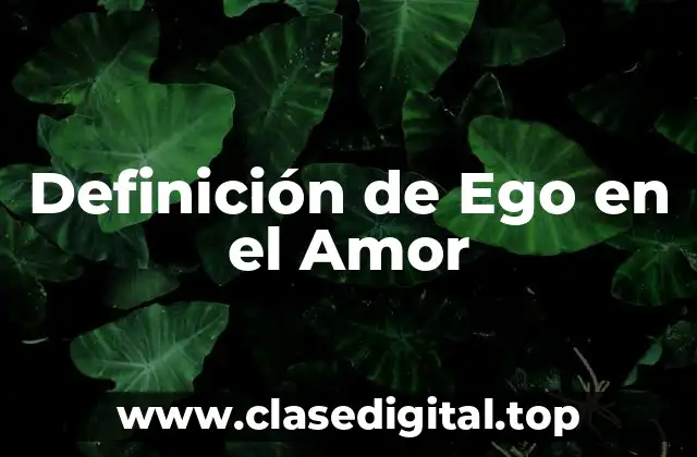 Definición de Ego en el Amor