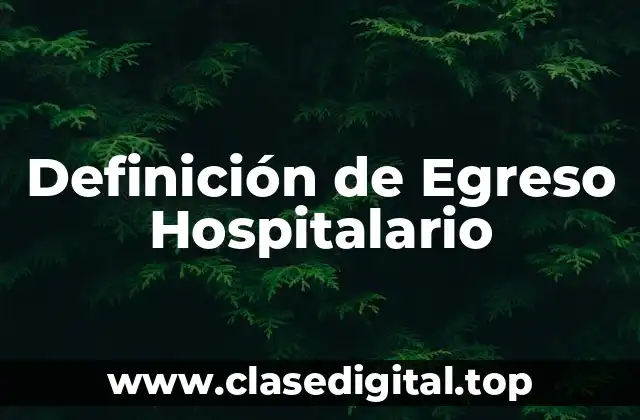 Definición de Egreso Hospitalario