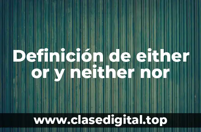 Definición de either or y neither nor