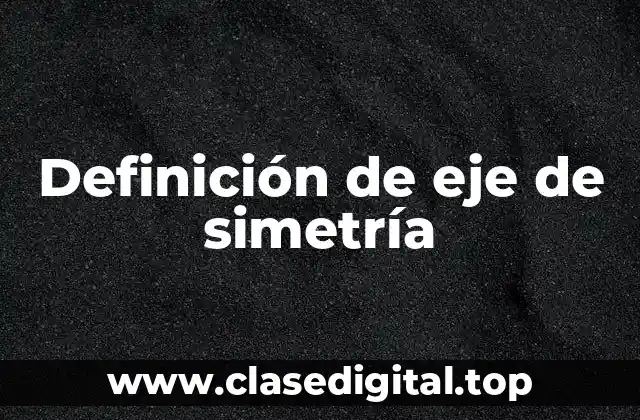 Definición de eje de simetría