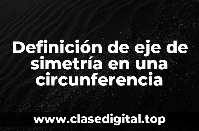 Definición de eje de simetría en una circunferencia