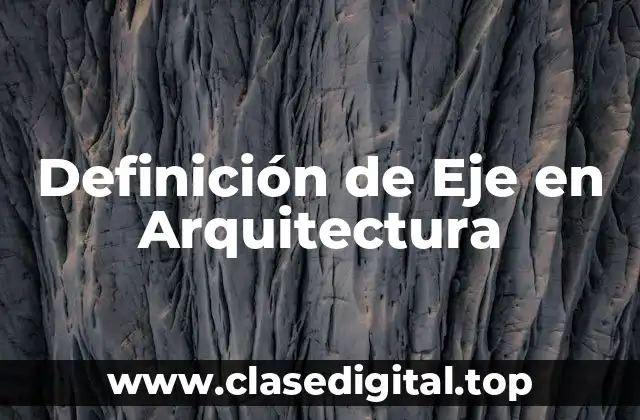 Definición de Eje en Arquitectura