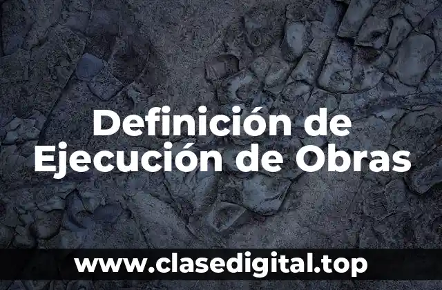 ☄️ Definición Técnica de Ejecución de Obras