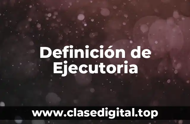 Definición de Ejecutoria
