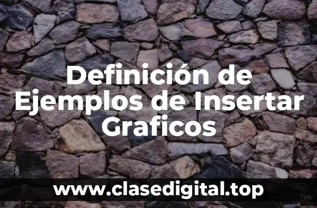 Definición de Ejemplos de Insertar Graficos
