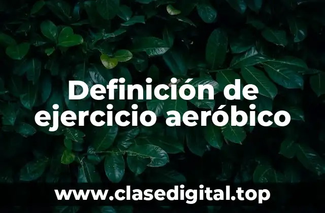 Definición de ejercicio aeróbico