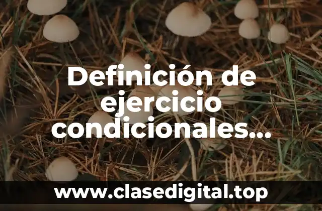 Definición de ejercicio condicionales educación física