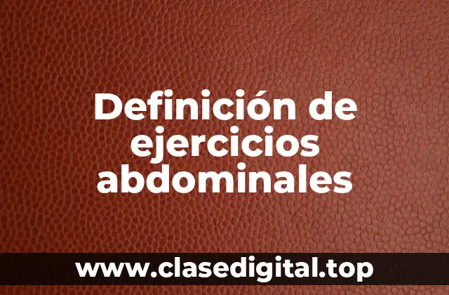 Definición de ejercicios abdominales