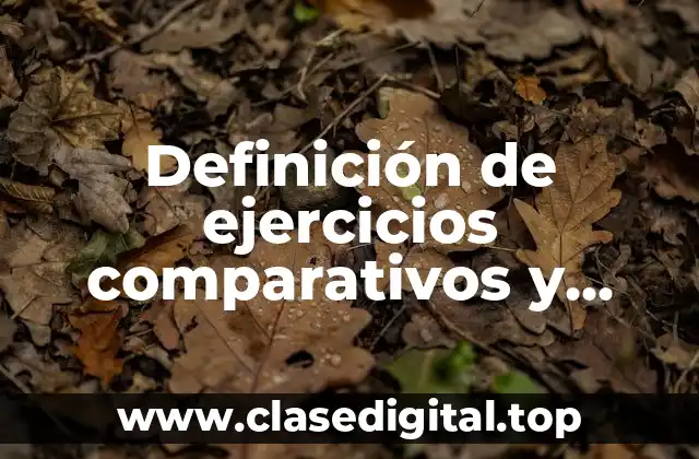 Ejemplos de ejercicios comparativos y superlativos en inglés