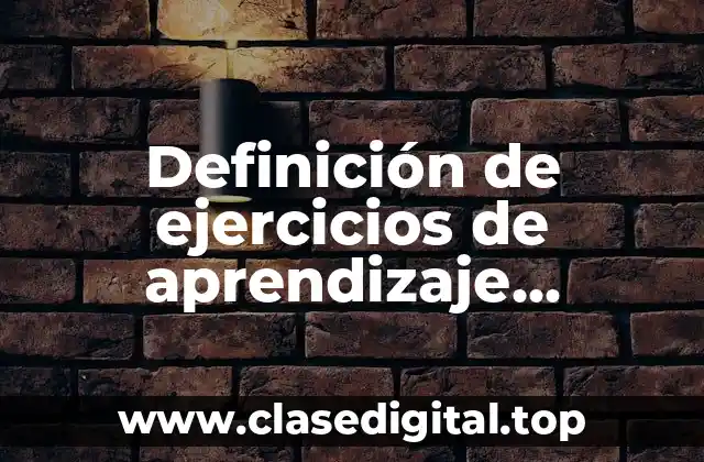 Definición de ejercicios de aprendizaje expansivo para clase