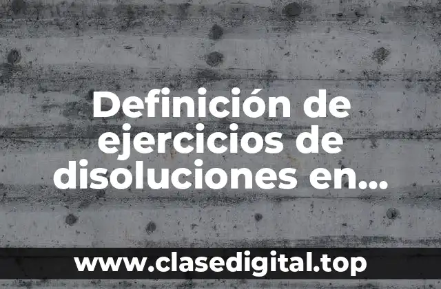 Definición de ejercicios de disoluciones en enfermería resueltos