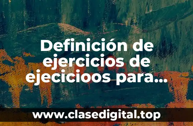 Definición de ejercicios de ejecicioos para superar contradicción