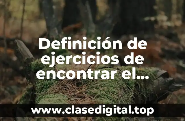 Definición de ejercicios de encontrar el volumen de figuras geométricas