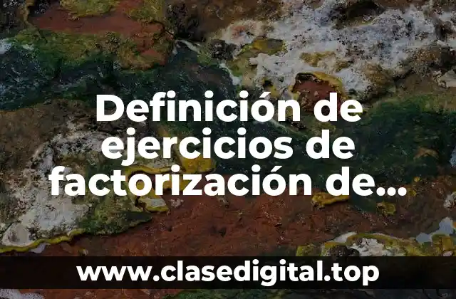 Definición de ejercicios de factorización de diferencia de cuadrados