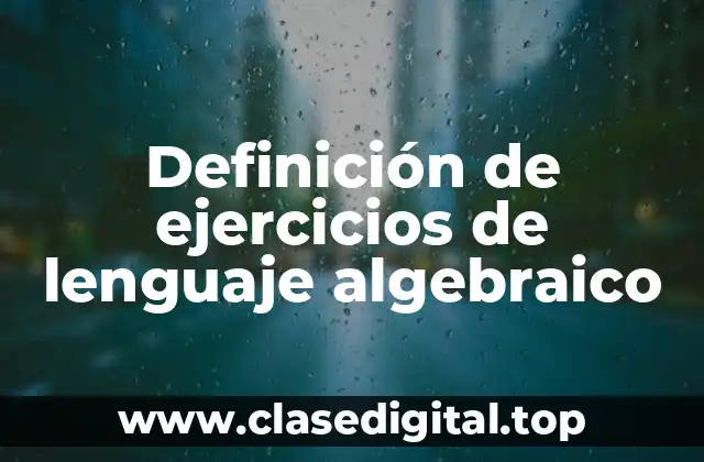 Definición de ejercicios de lenguaje algebraico