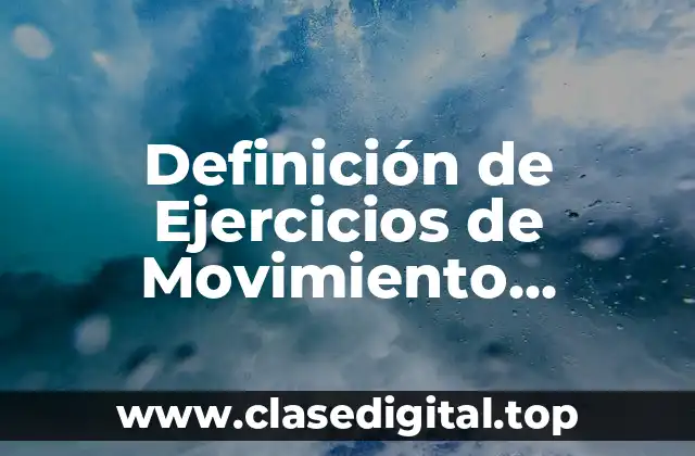 Definición de Ejercicios de Movimiento Rectilíneo Uniforme