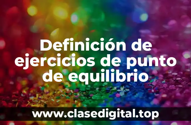 Definición de ejercicios de punto de equilibrio