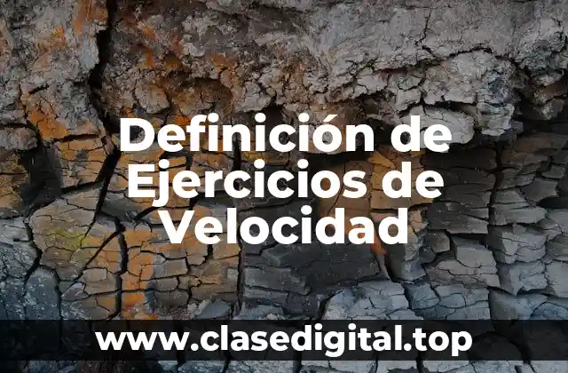 📗 Definición Técnica de Ejercicio de Velocidad
