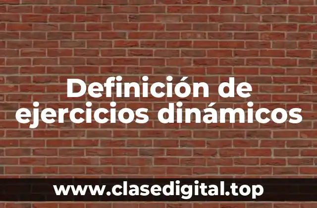 Definición de ejercicios dinámicos