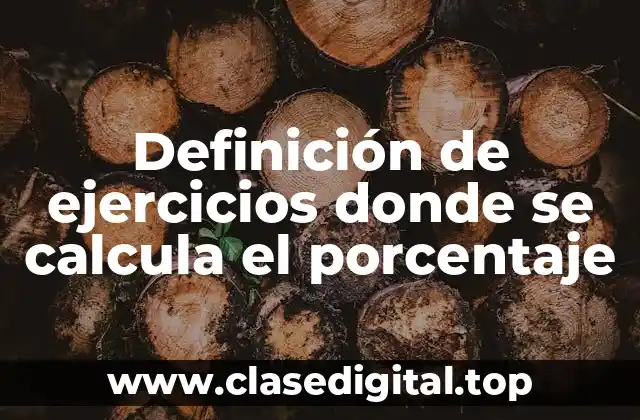 Ejemplos de ejercicios donde se calcula el porcentaje