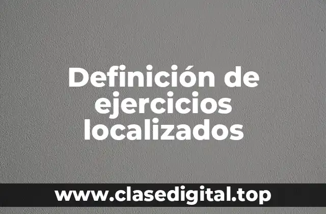 Definición de ejercicios localizados