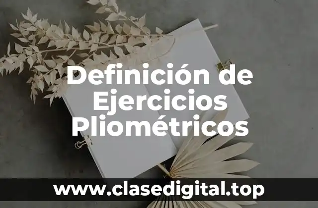 Definición de Ejercicios Pliométricos