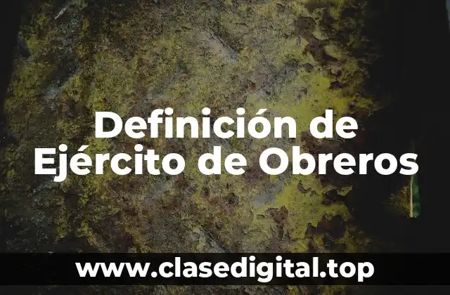 Definición de Ejército de Obreros