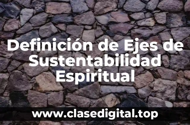 📗 Definición Técnica de Ejes de Sustentabilidad Espiritual
