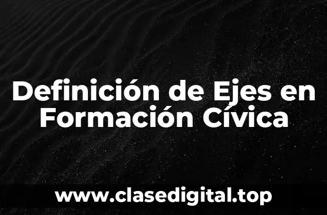Definición de Ejes en Formación Cívica