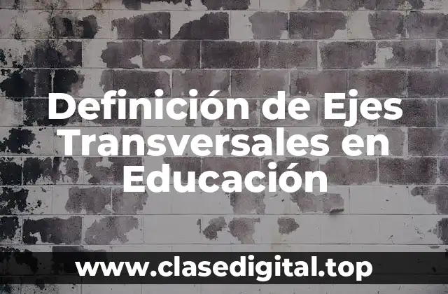 Definición de Ejes Transversales en Educación