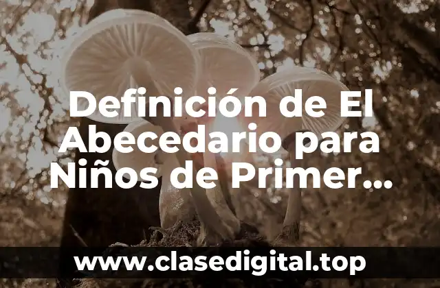 Definición de El Abecedario para Niños de Primer Grado