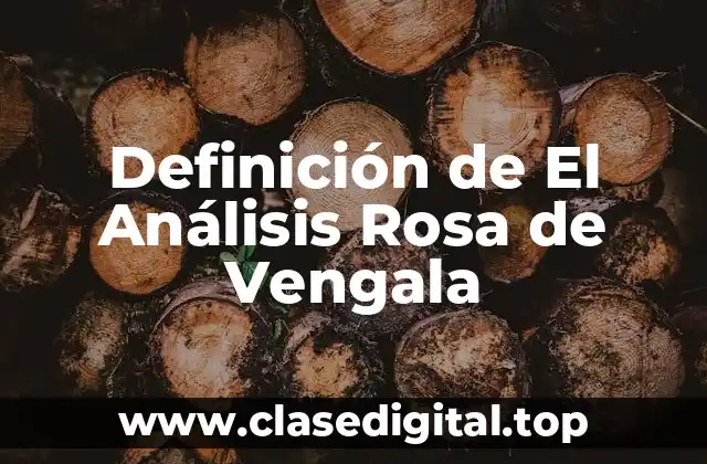 Definición de El Análisis Rosa de Vengala