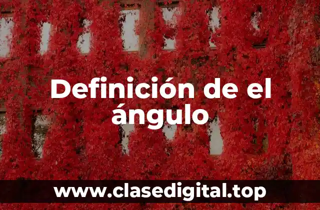 Definición de el ángulo