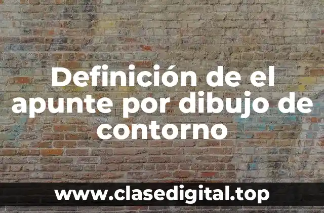Definición de el apunte por dibujo de contorno